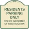 Signmission Parking Residents Parking Police Informed of Obstruction Aluminum Sign, 18" x 18", TG-1818-23355 A-DES-TG-1818-23355 - alternate 1